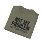 Not My Problem, Not Today