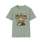 I'm Not Rude I'm Just Done Pretending T-Shirt