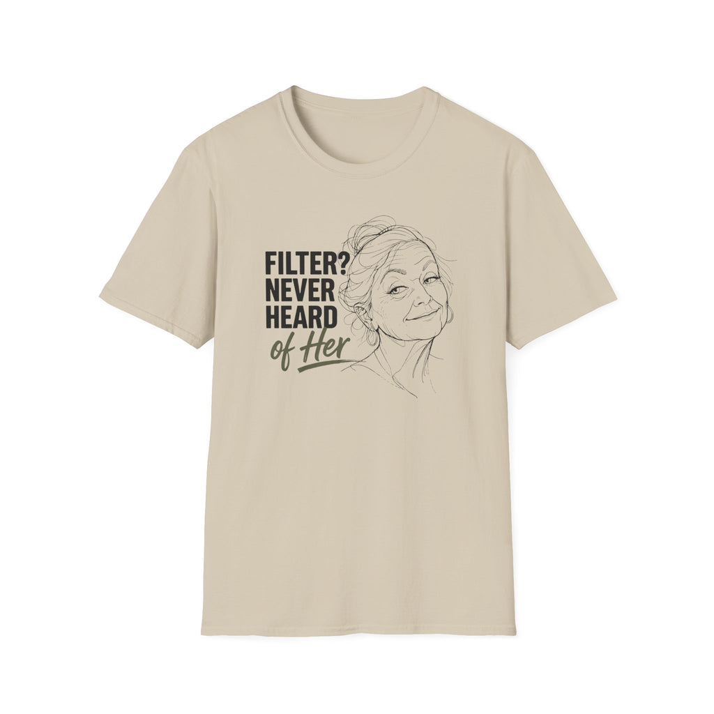 Filter? Never Heard Of Her (Senior)T-Shirt