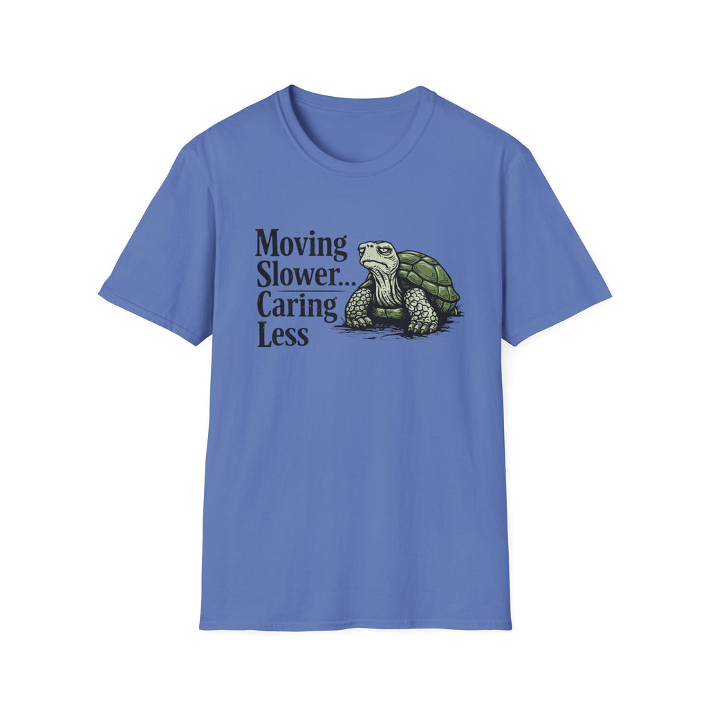 Moving Slower...Caring Less T-Shirt