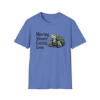 Moving Slower...Caring Less T-Shirt