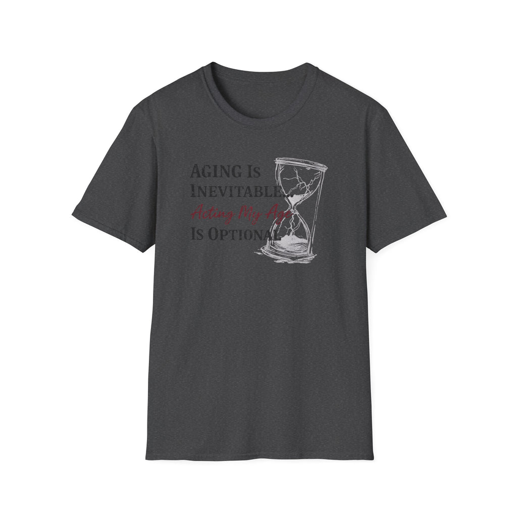 Aging is Inevitable Acting My Age is Optional T-Shirt