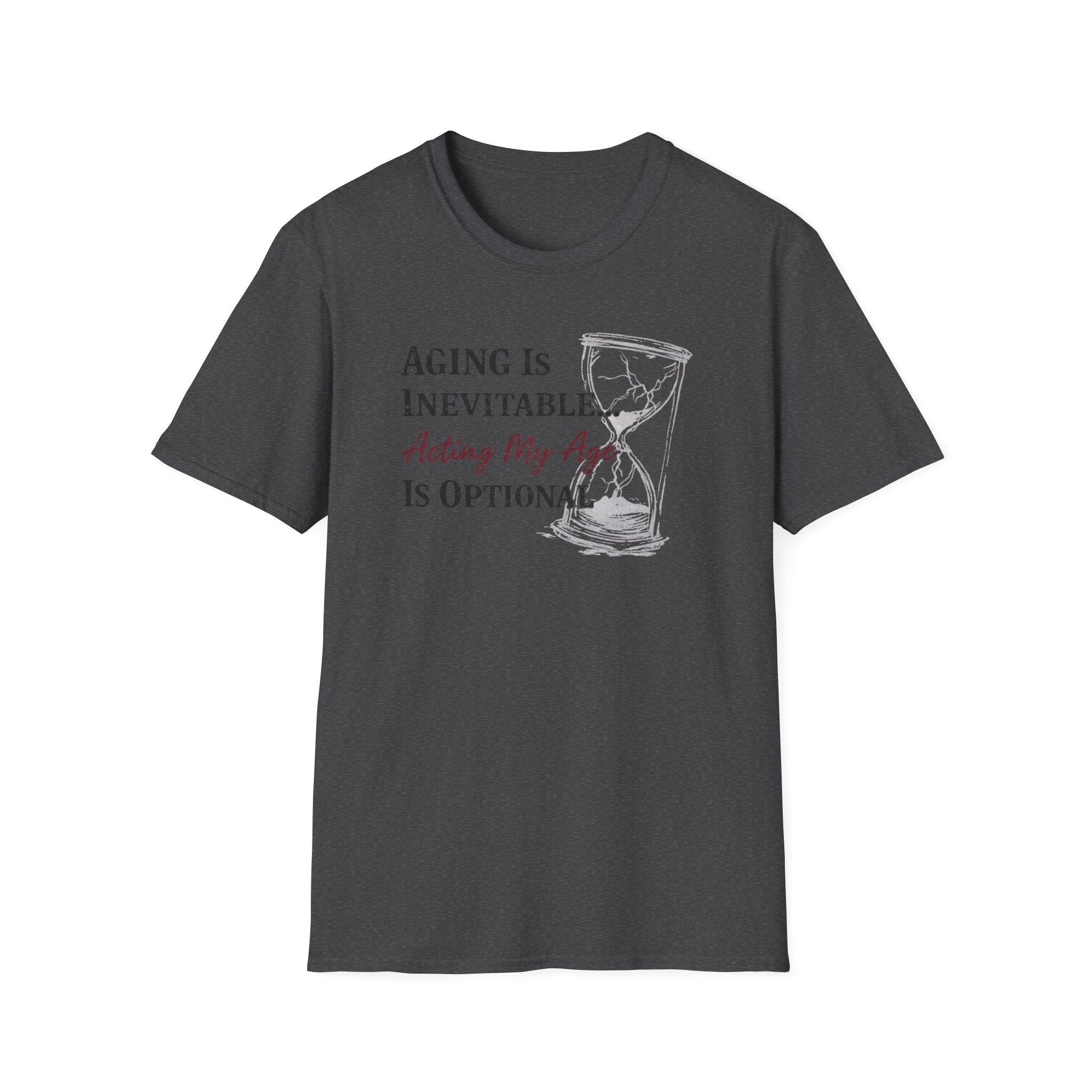 Aging is Inevitable Acting My Age is Optional T-Shirt