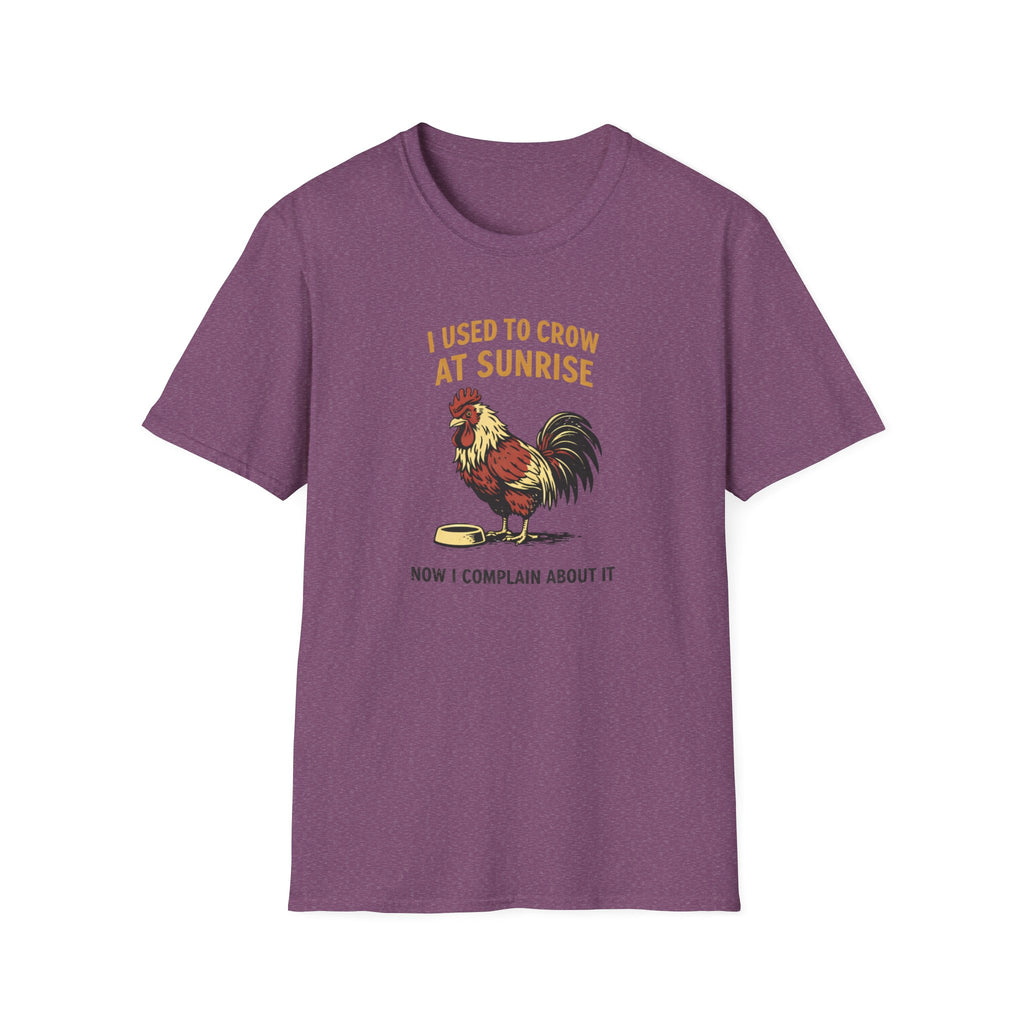 I Used To Crow At Sunrise T-Shirt