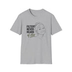 Filter? Never Heard Of Her (Senior)T-Shirt