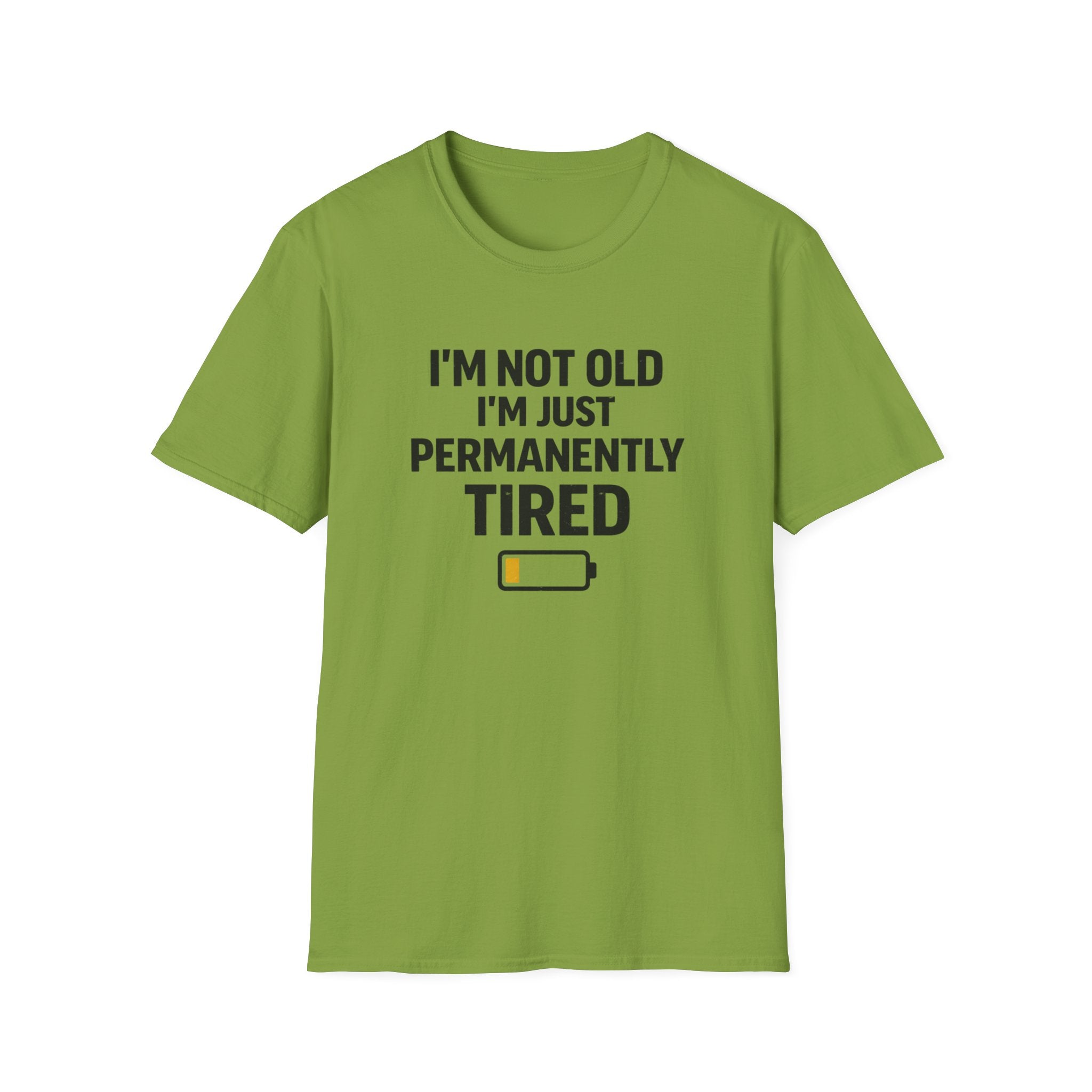 I'm Not Old I'm Just Permanently Tired T-Shirt
