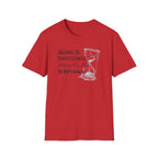 Aging is Inevitable Acting My Age is Optional T-Shirt
