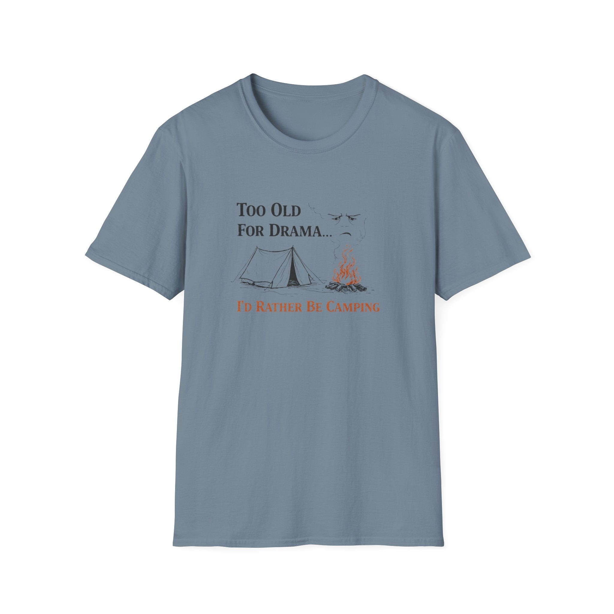 Too Old For Drama, I'd Rather Be Camping T-Shirt