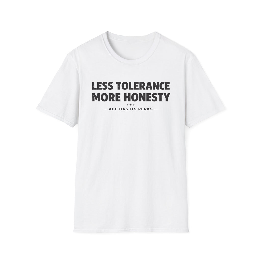 Less Tolerance More Honesty T-Shirt