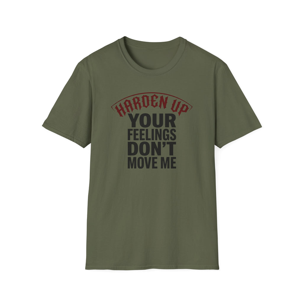 Harden Up... Your Feelings