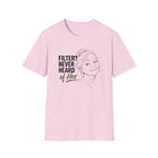Filter? Never Heard Of Her (Senior)T-Shirt