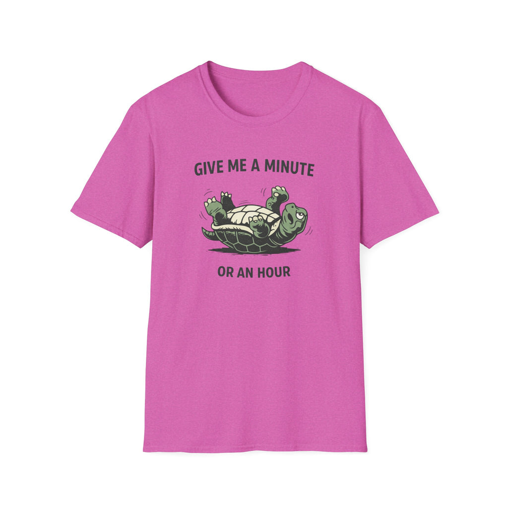 Give Me A Minute, Or An Hour T-Shirt