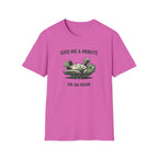 Give Me A Minute, Or An Hour T-Shirt