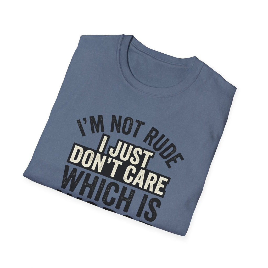 I'm Not Rude... Just Don't Care