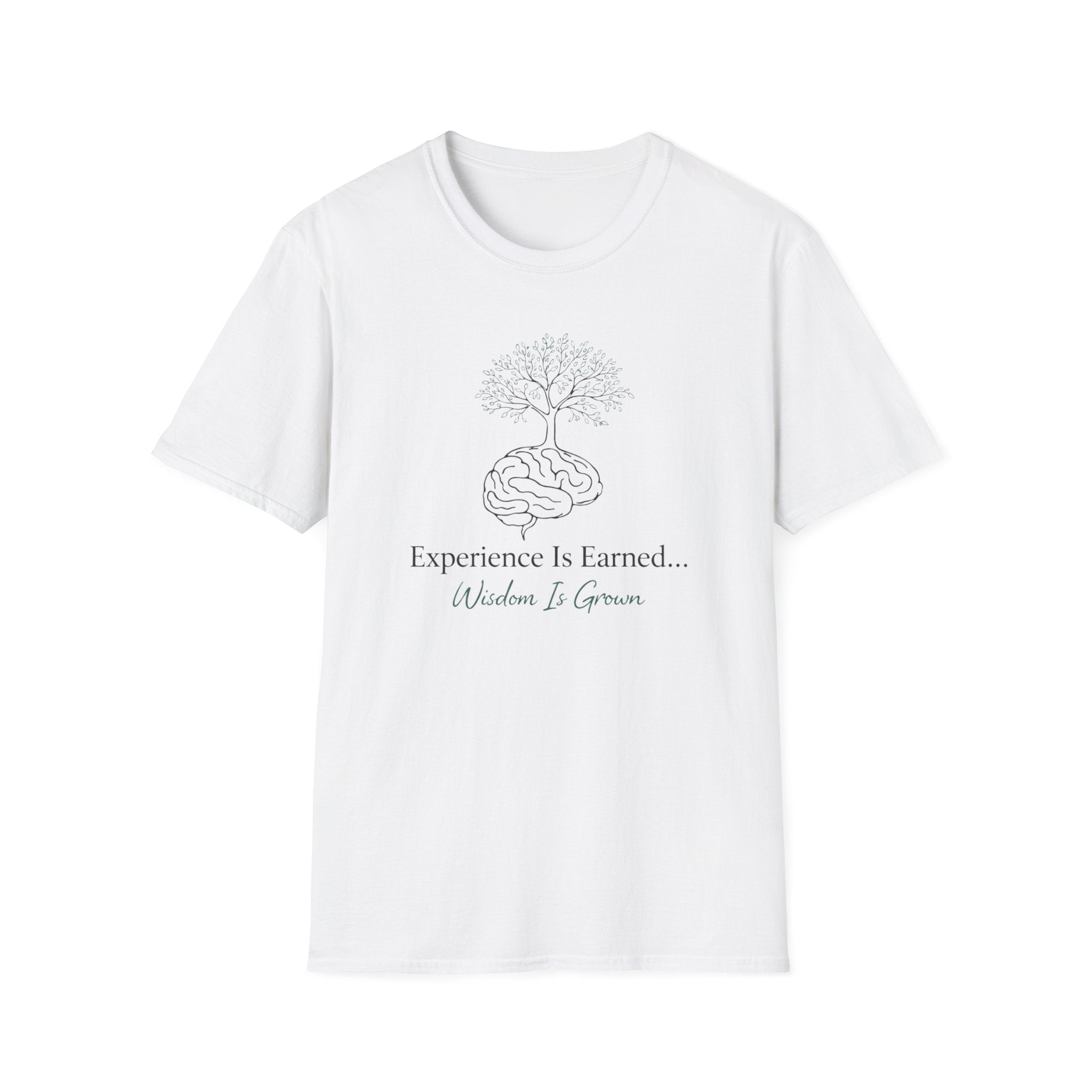 Experience Is Earned Wisdom Is Grown T-Shirt