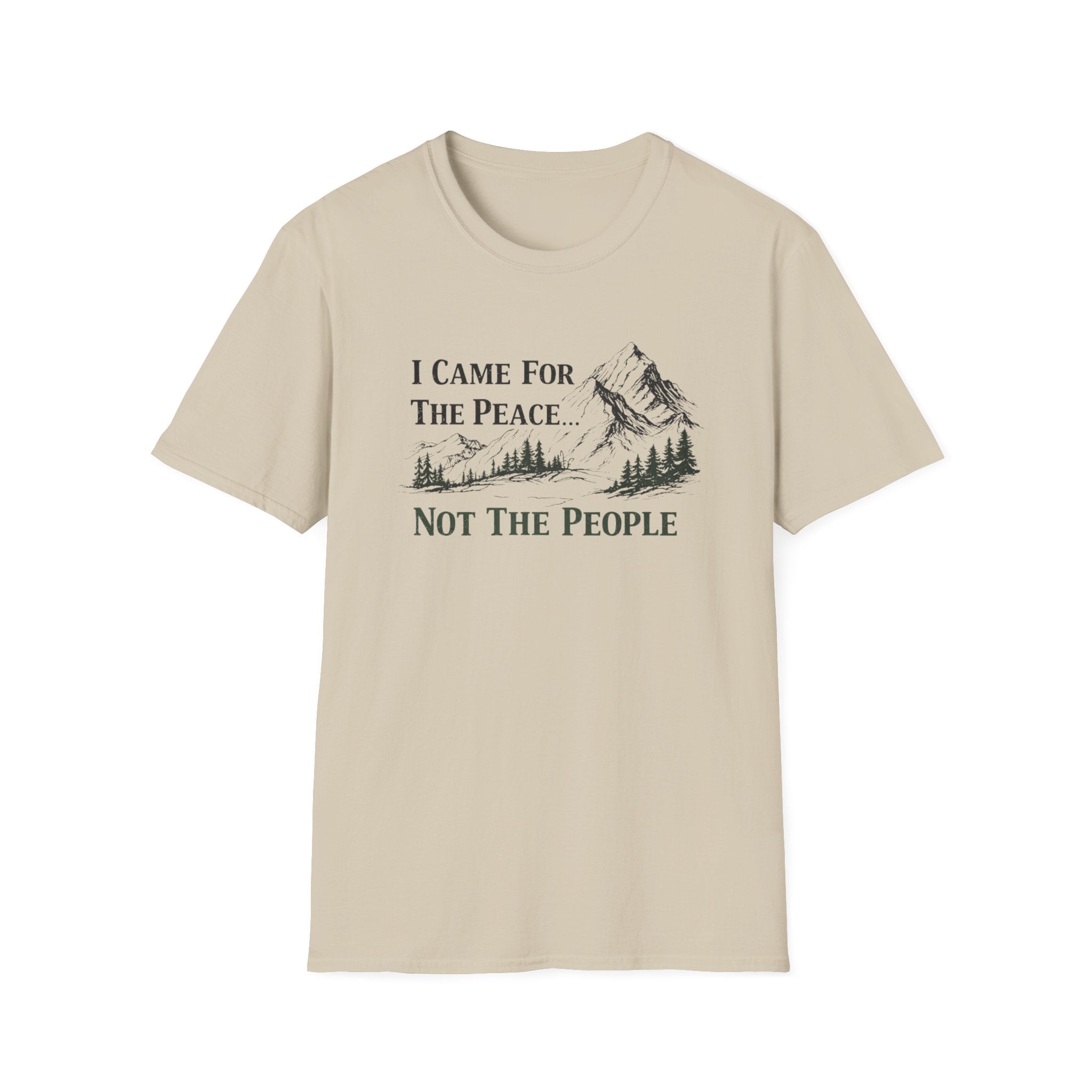 I Came For Peace...Not The People T-Shirt