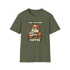 I Used To Be Patient Now I Just Need Coffee T-Shirt