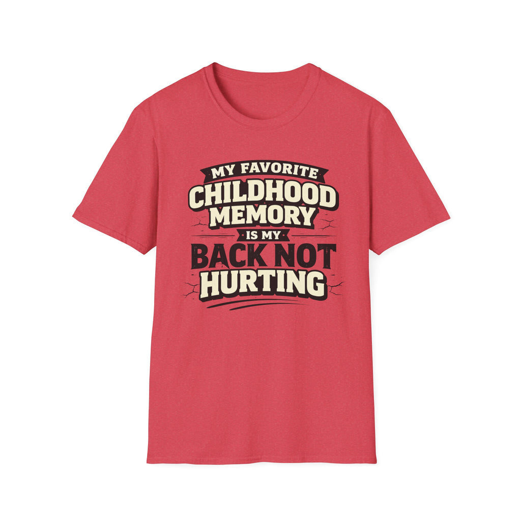 Childhood Memory...Back Not Hurting T-Shirt