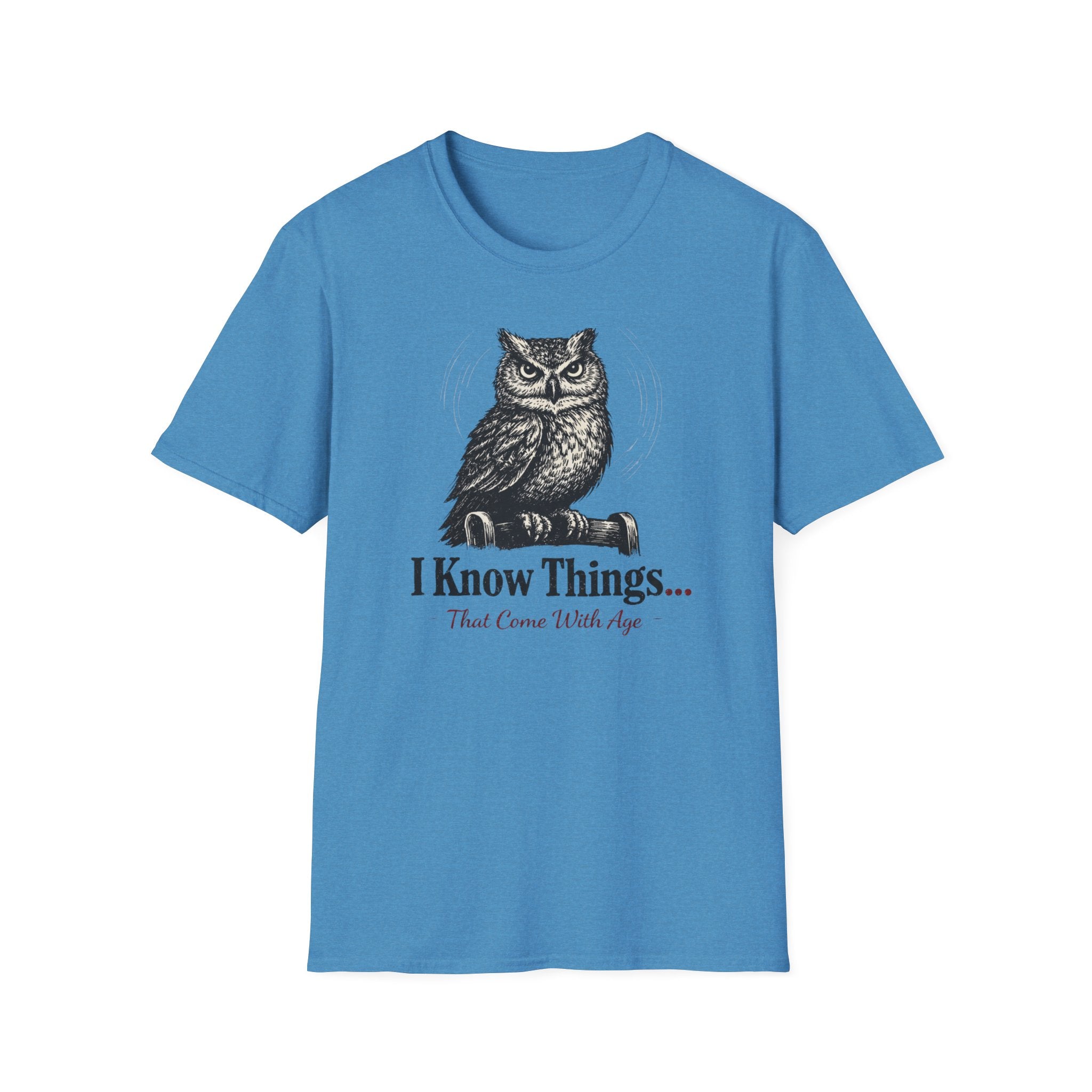 I Know Things That Come With Age T-Shirt