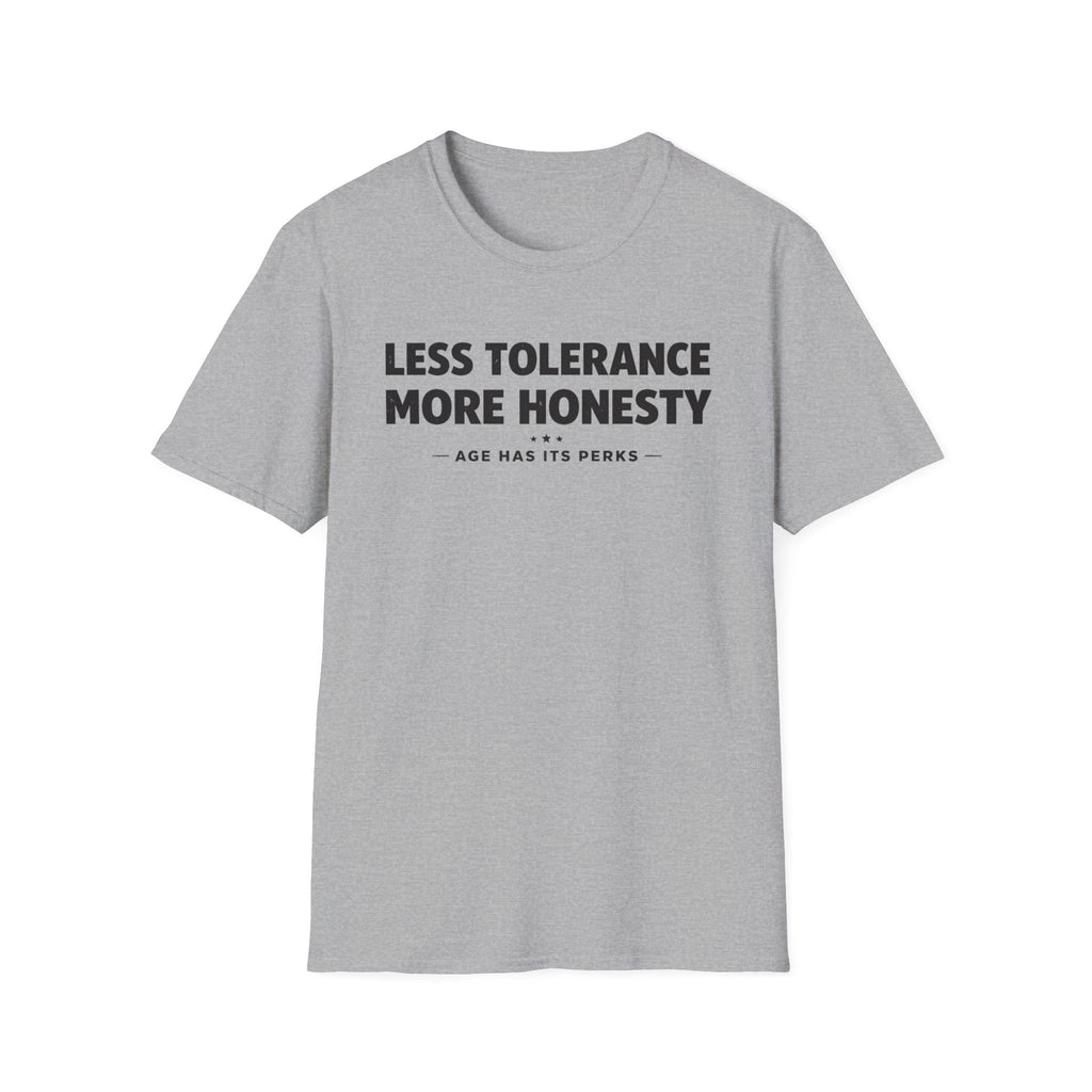 Less Tolerance More Honesty T-Shirt