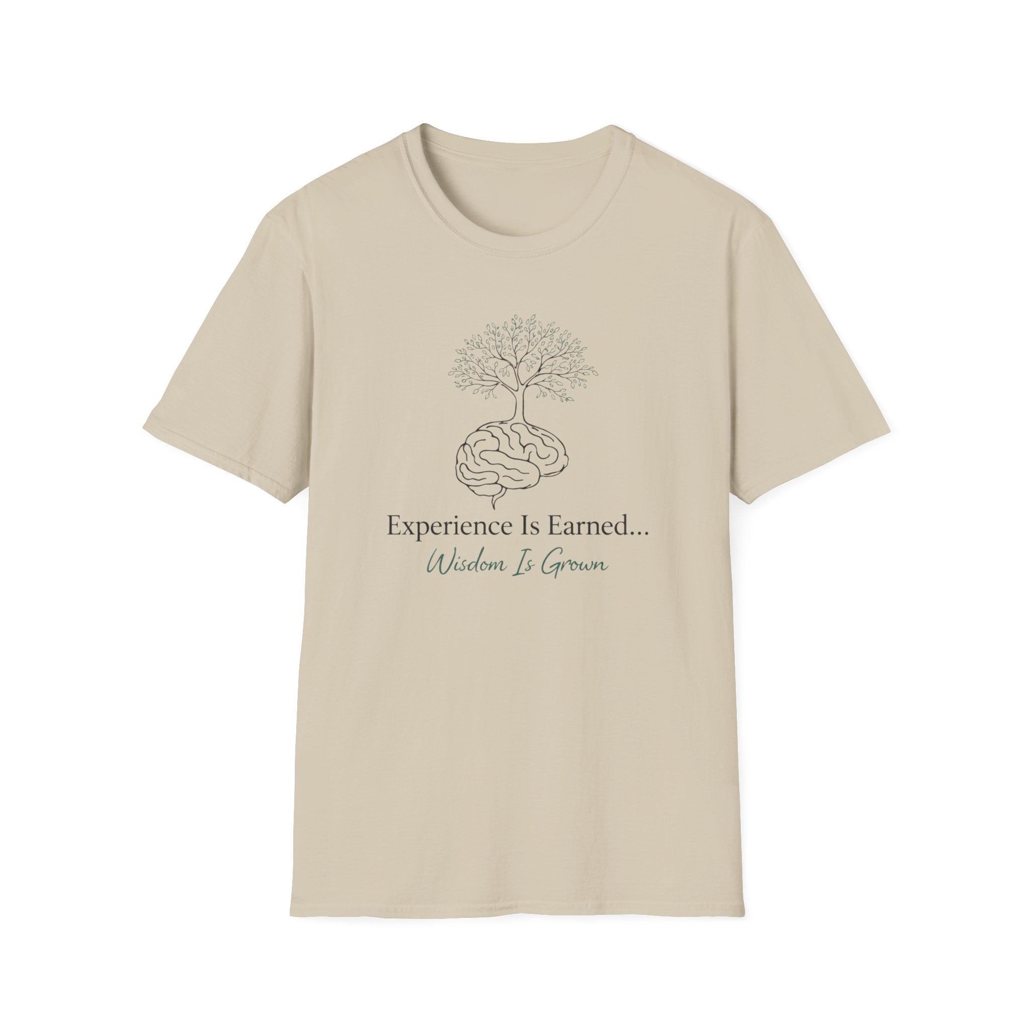Experience Is Earned Wisdom Is Grown T-Shirt