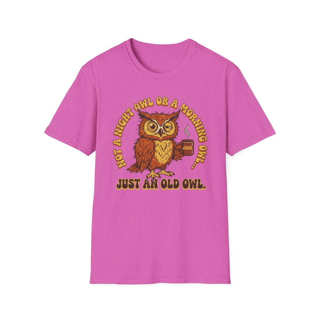 Not A Night Owl Or A Morning Owl...Just an Old Owl T-Shirt