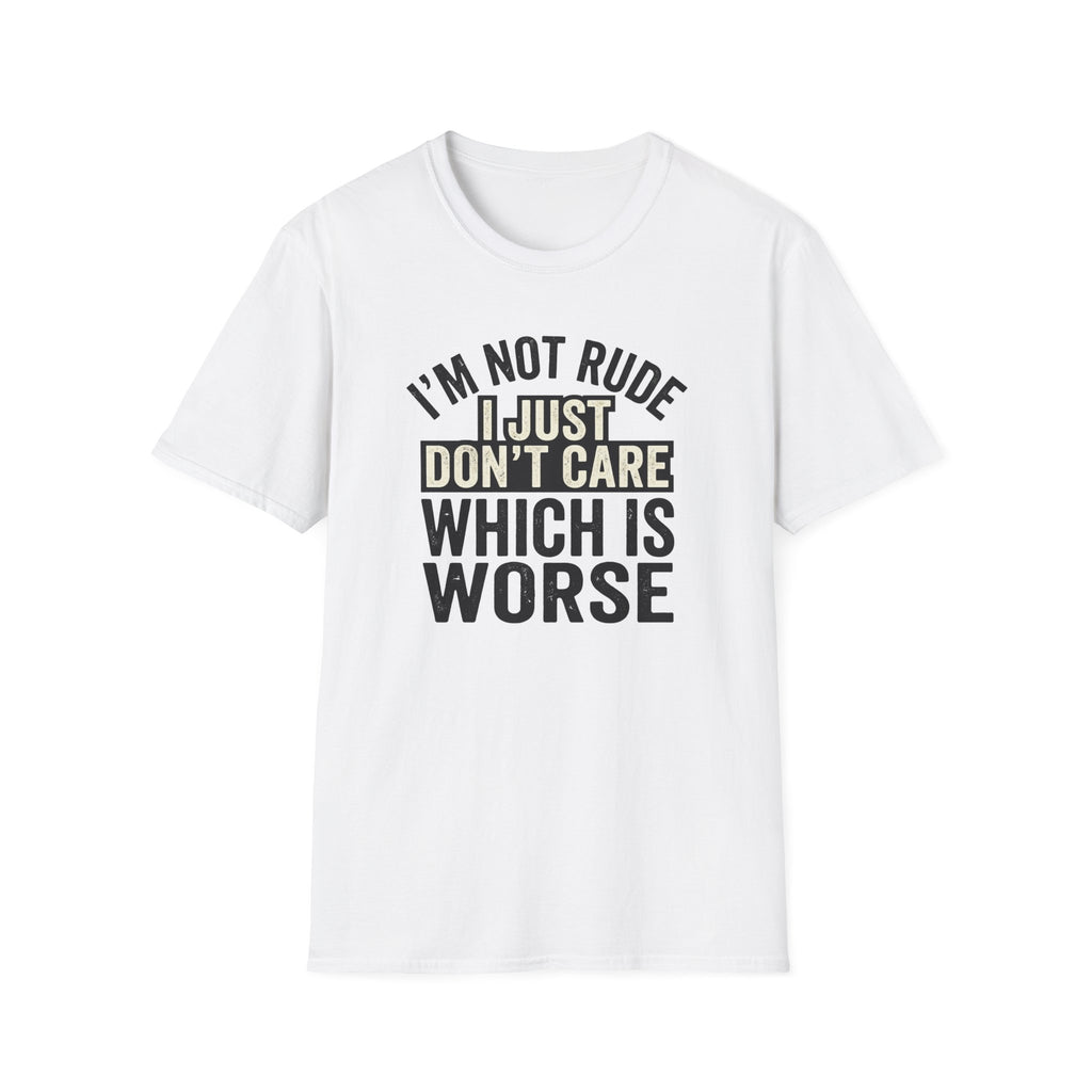 I'm Not Rude... Just Don't Care