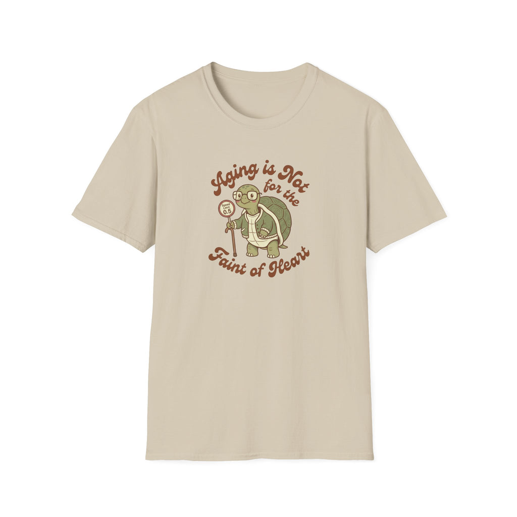 Aging Not For The Faint Of Heart T-Shirt