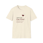 Aging Like Fine Wine T-Shirt