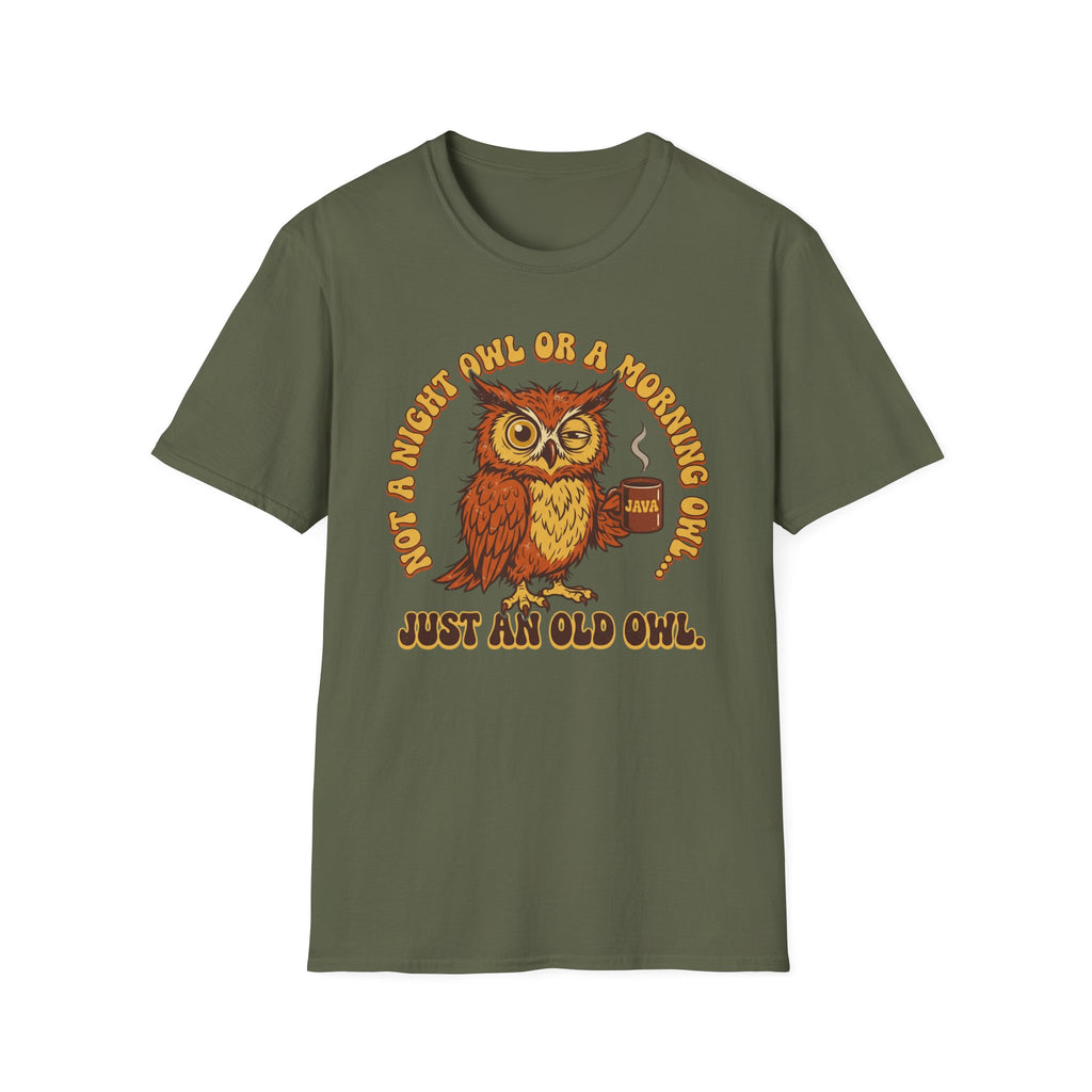 Not A Night Owl Or A Morning Owl...Just an Old Owl T-Shirt