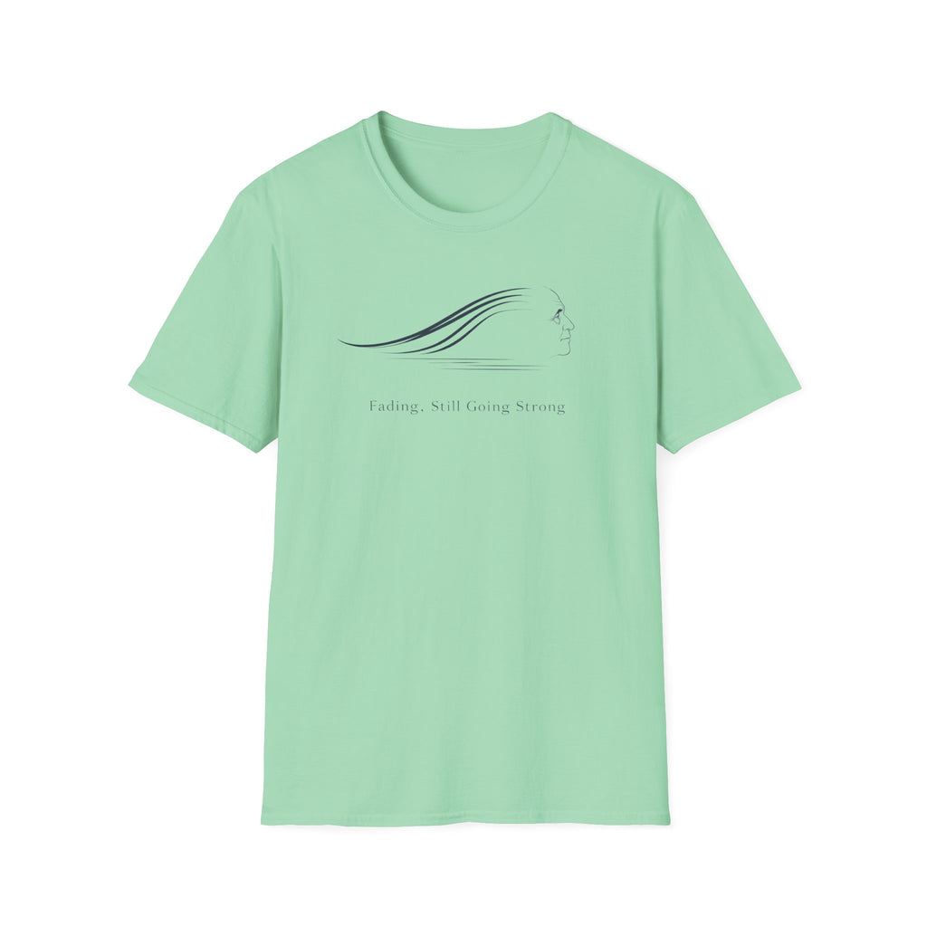 Fading, Still Going Strong T-Shirt