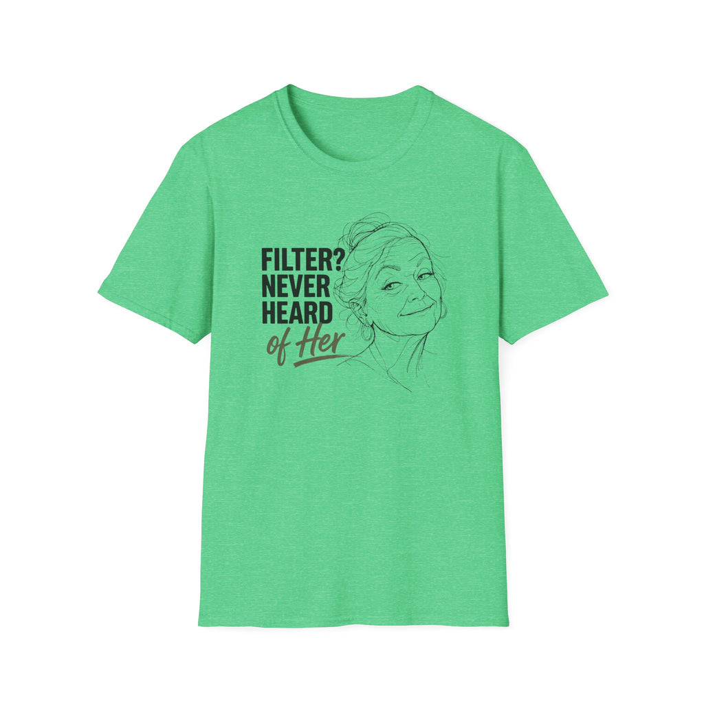 Filter? Never Heard Of Her (Senior)T-Shirt