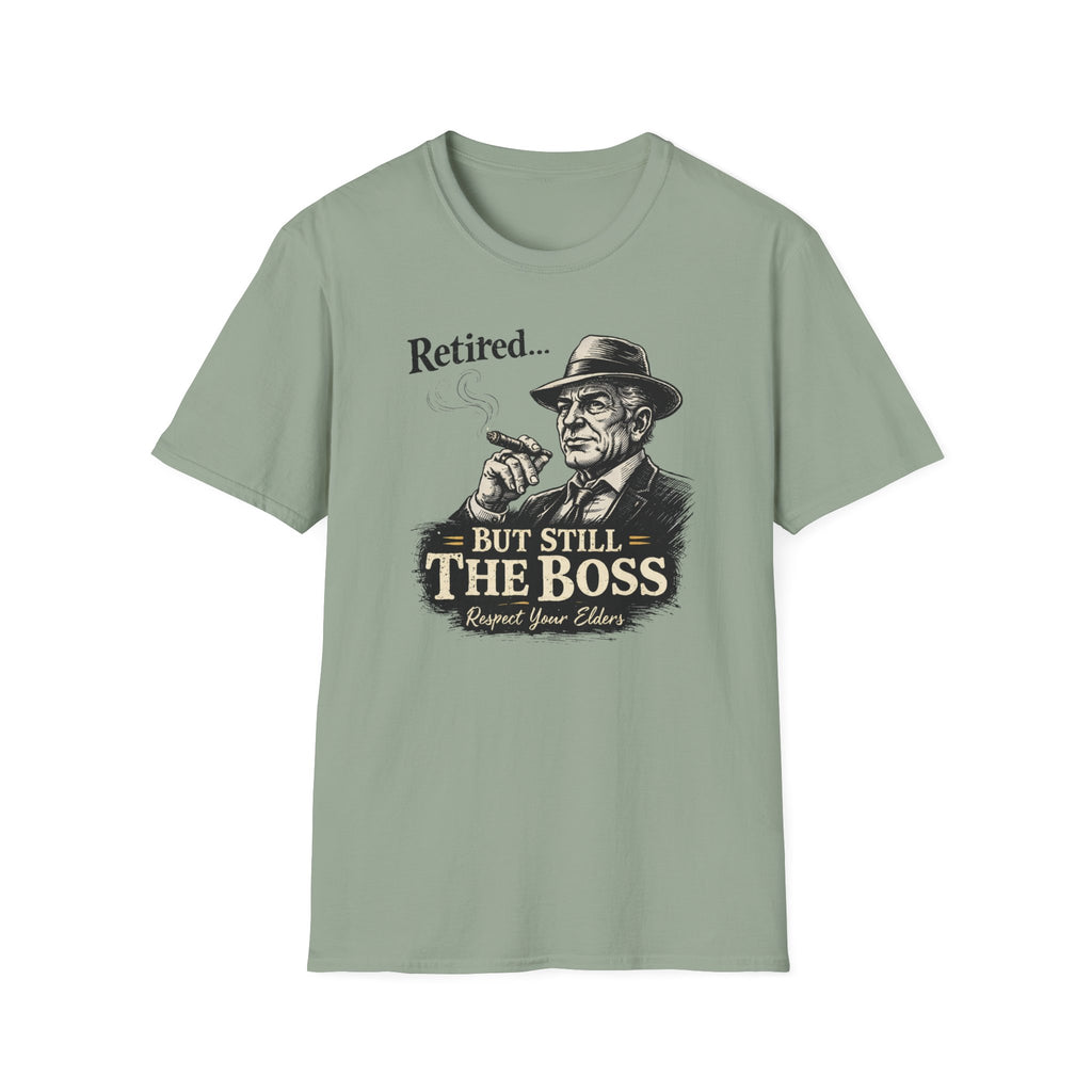 Retired But Still The Boss T-Shirt