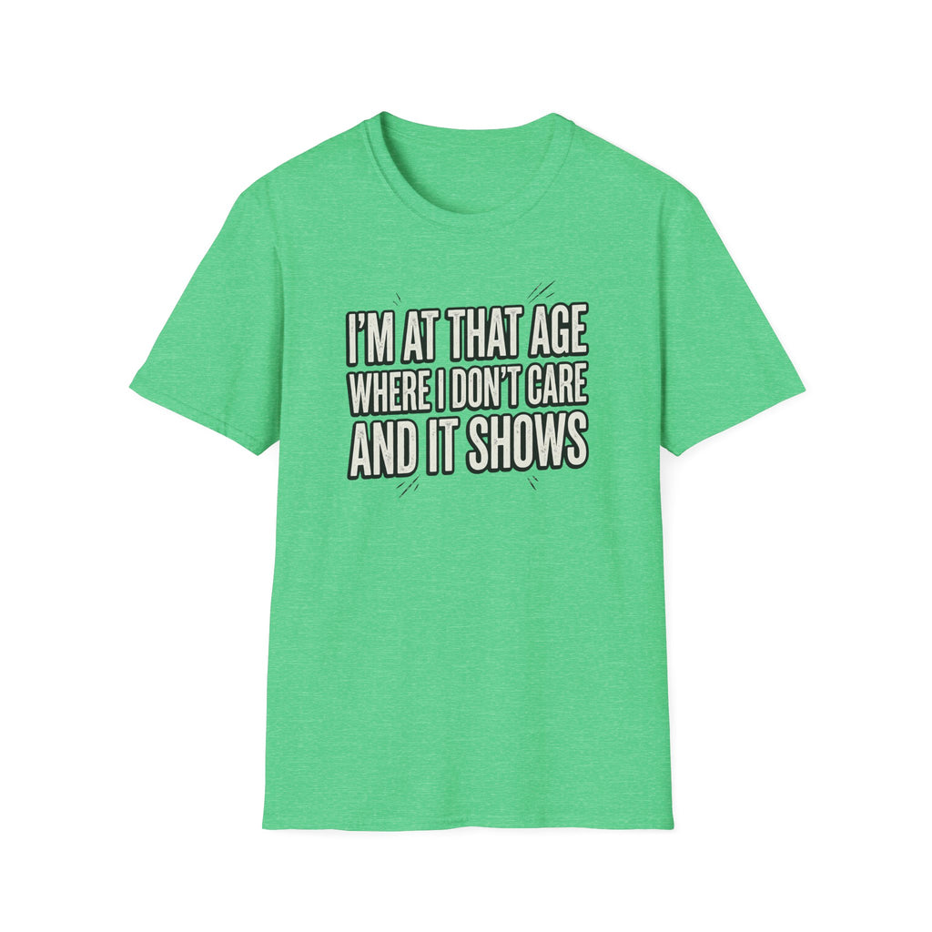 I'm At That Age Where I Don't Care T-Shirt