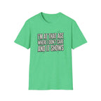 I'm At That Age Where I Don't Care T-Shirt
