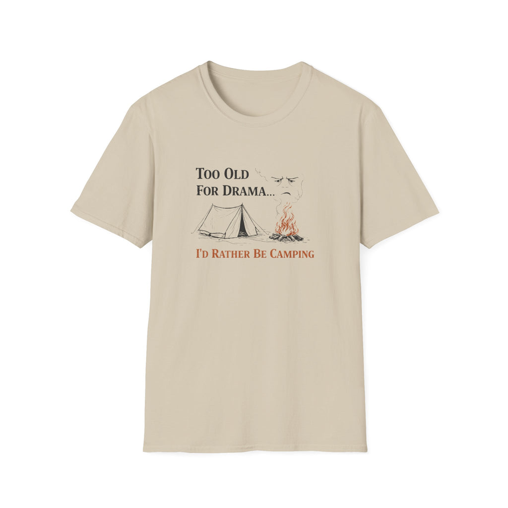 Too Old For Drama, I'd Rather Be Camping T-Shirt