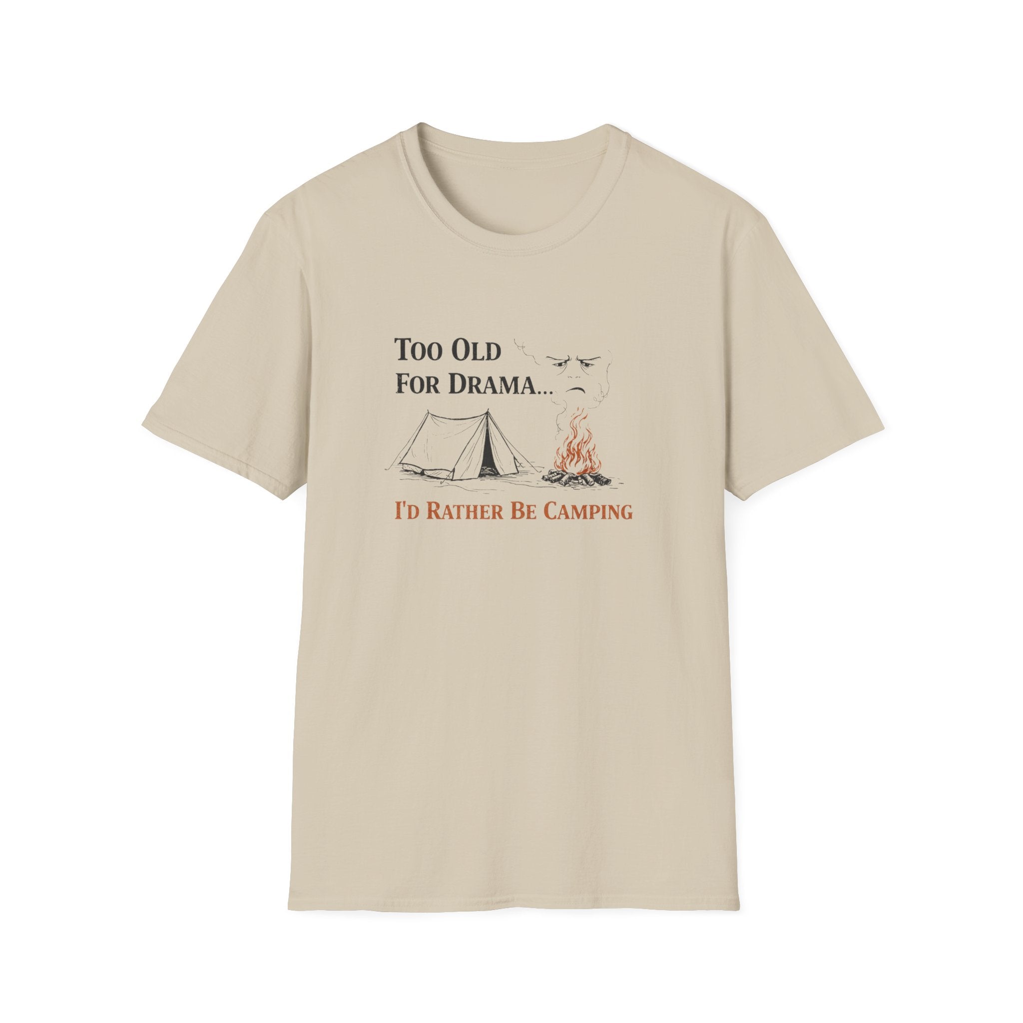 Too Old For Drama, I'd Rather Be Camping T-Shirt
