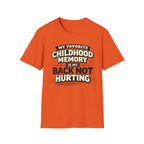 Childhood Memory...Back Not Hurting T-Shirt