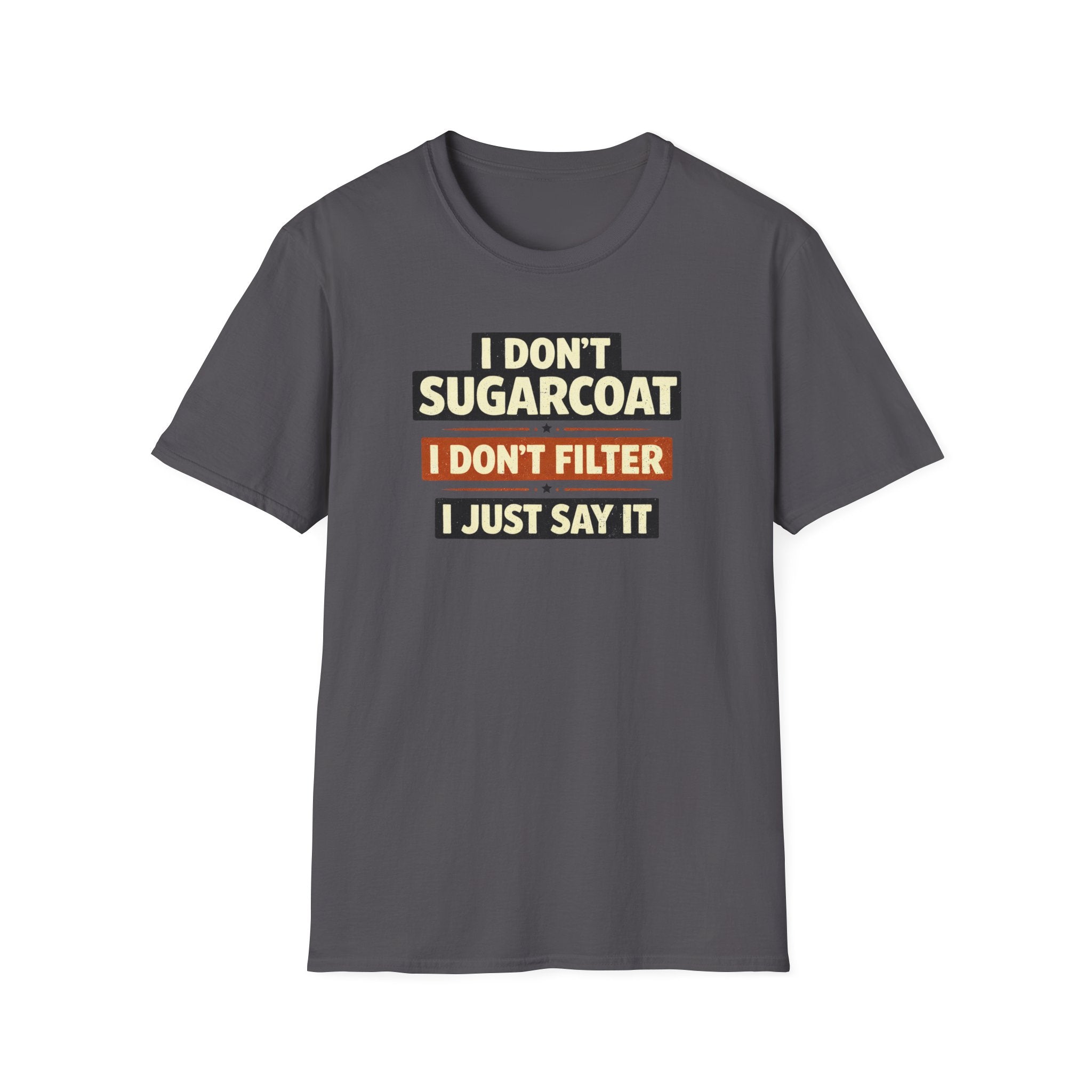 I Don't Sugarcoat... T-Shirt