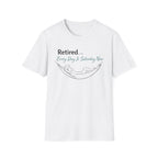 Retired Every Day Is Saturday T-Shirt