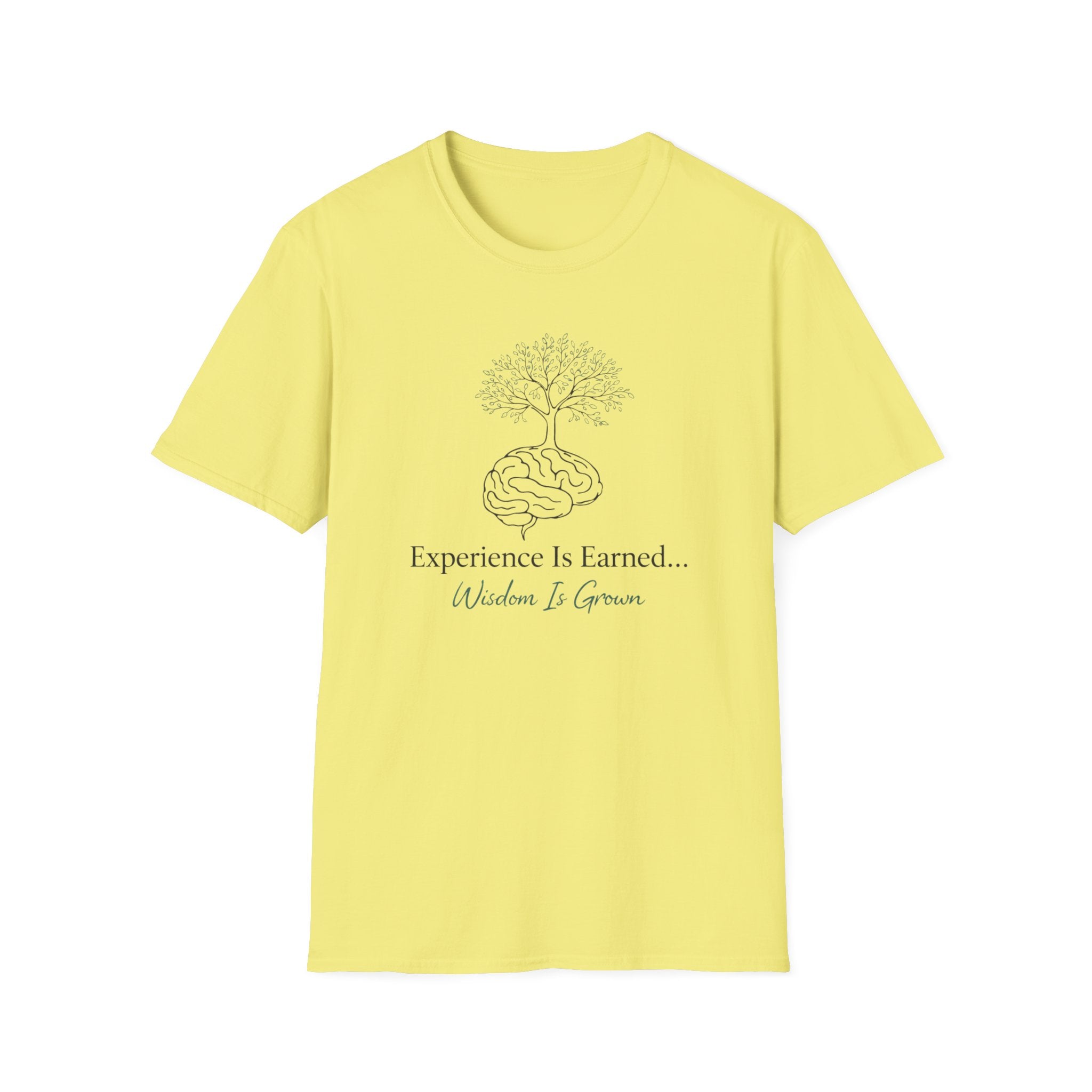 Experience Is Earned Wisdom Is Grown T-Shirt
