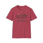 I Like Nature...It Has Fewer People T-Shirt