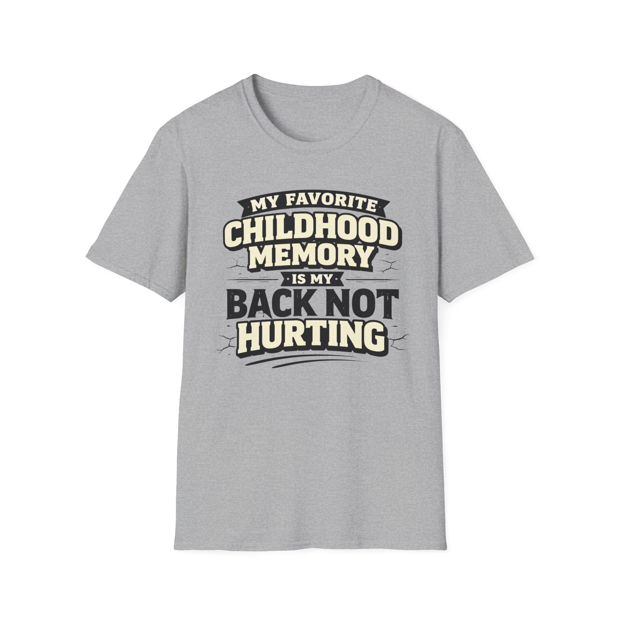 Childhood Memory...Back Not Hurting T-Shirt