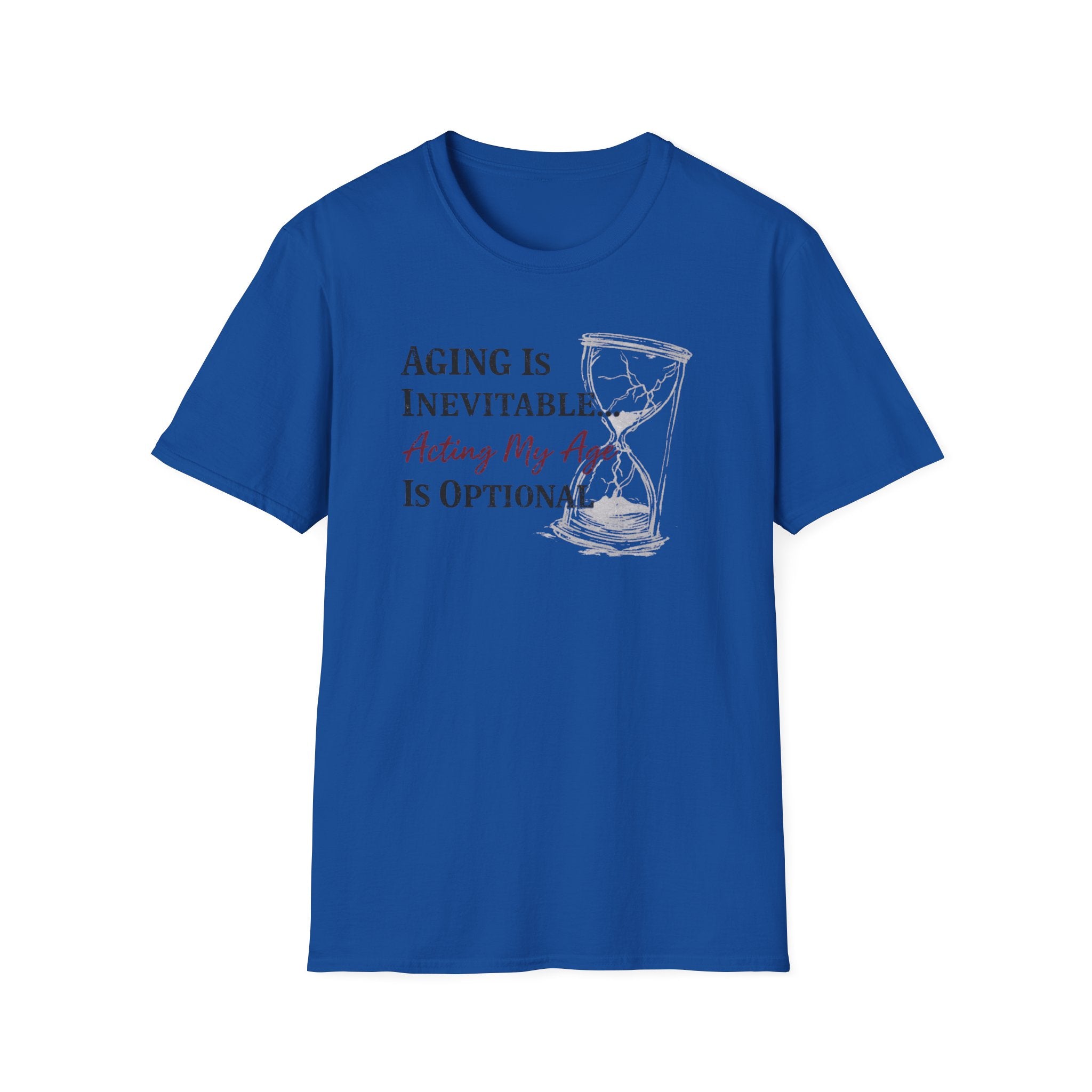 Aging is Inevitable Acting My Age is Optional T-Shirt