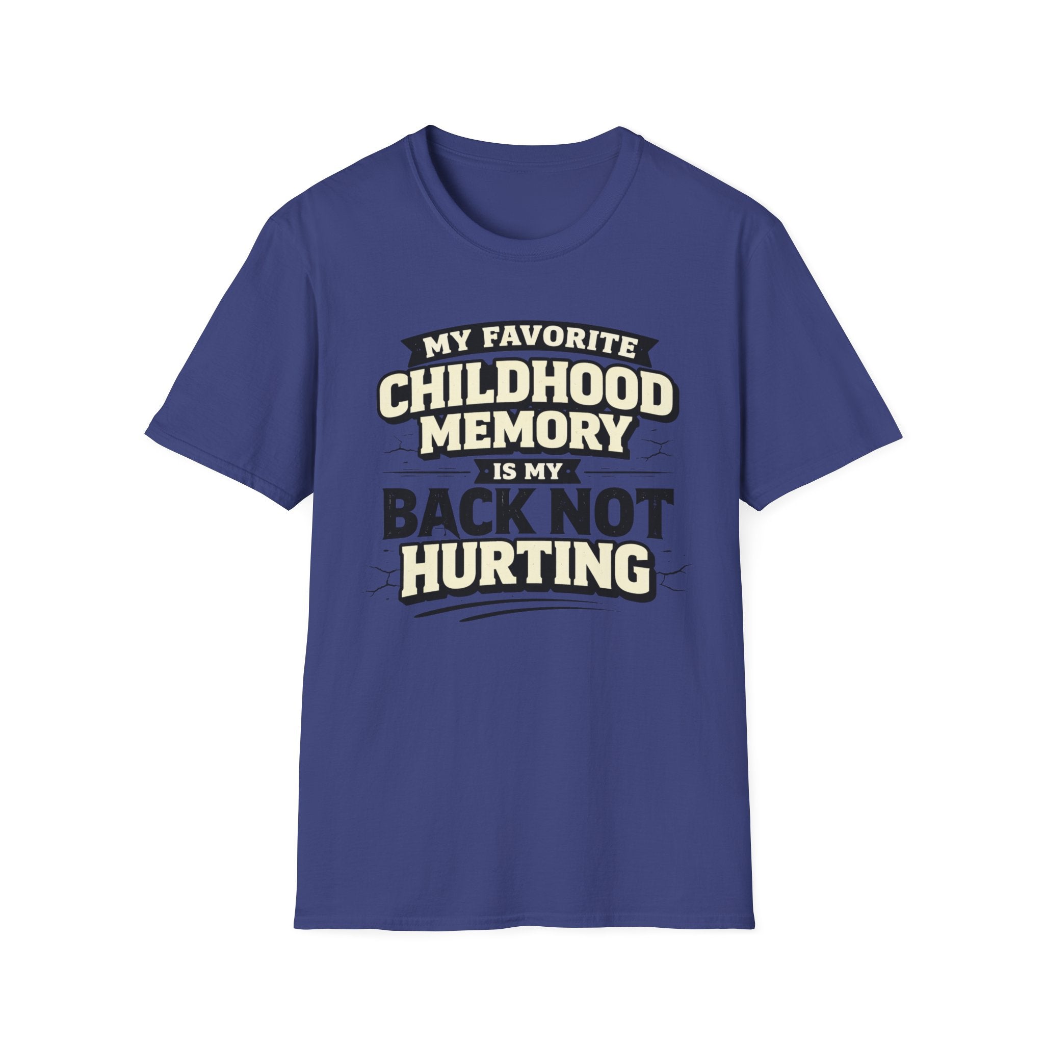 Childhood Memory...Back Not Hurting T-Shirt
