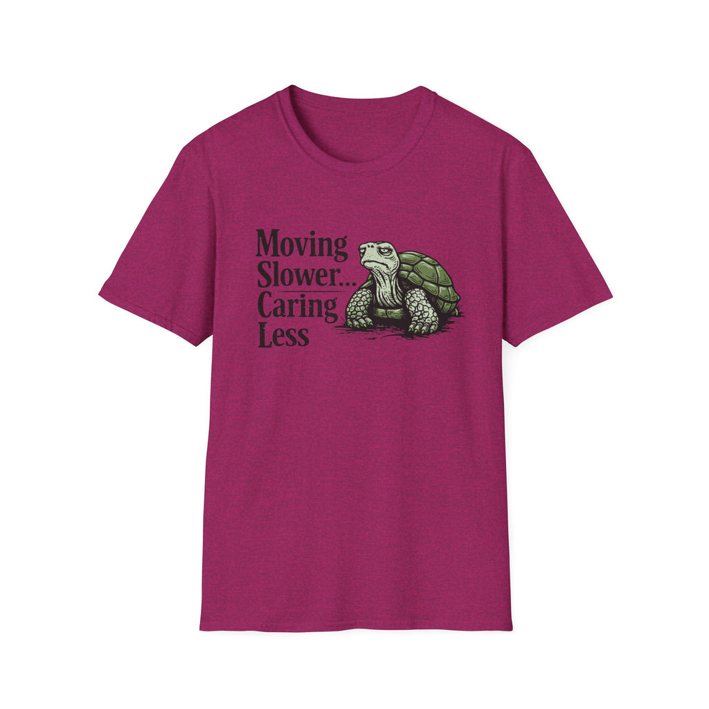 Moving Slower...Caring Less T-Shirt