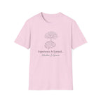Experience Is Earned Wisdom Is Grown T-Shirt