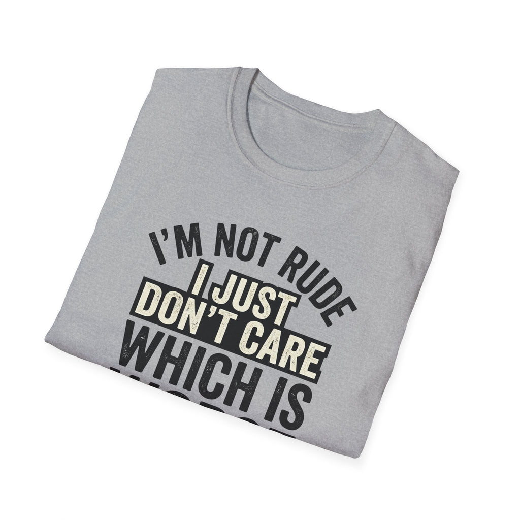 I'm Not Rude... Just Don't Care