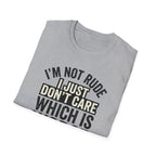 I'm Not Rude... Just Don't Care