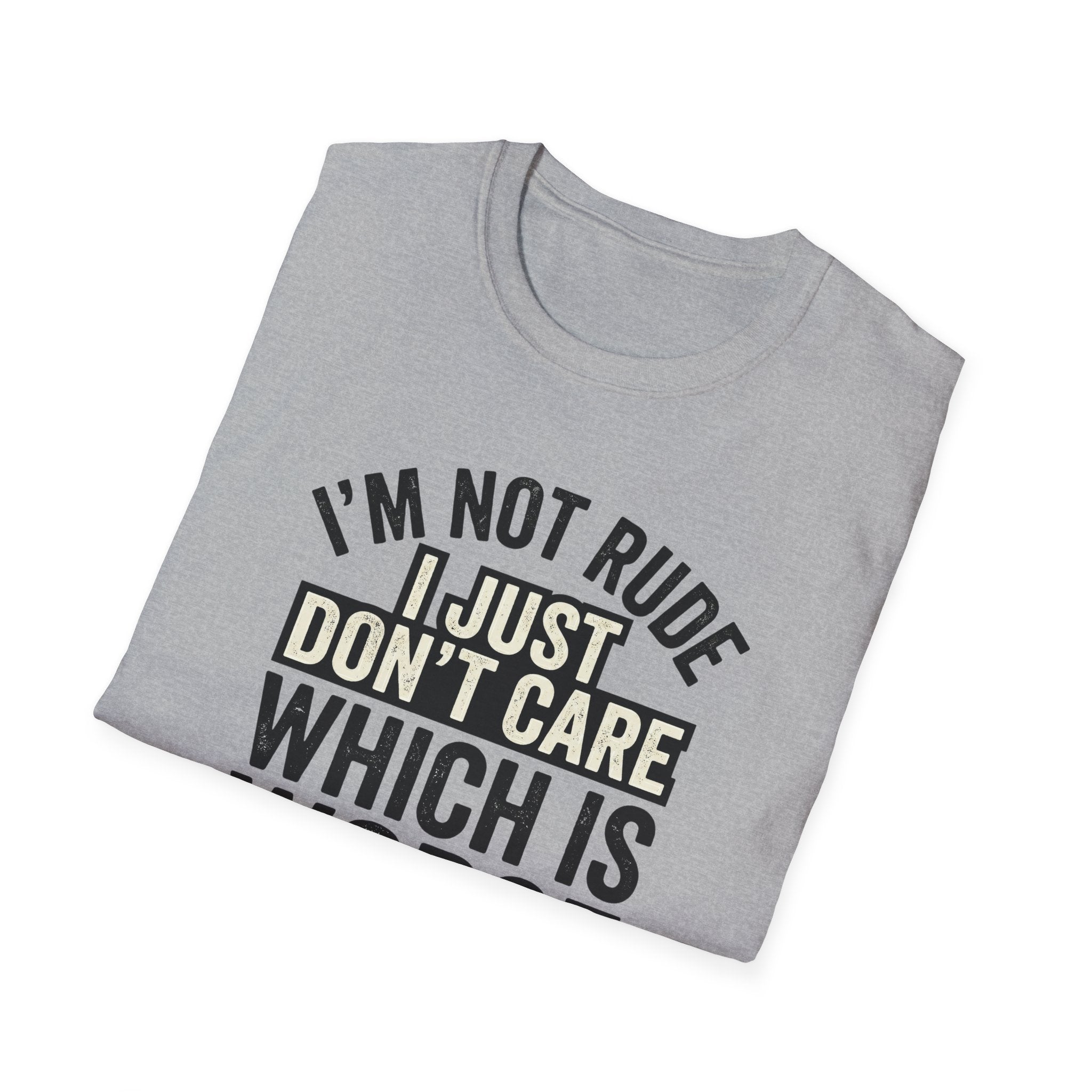 I'm Not Rude... Just Don't Care